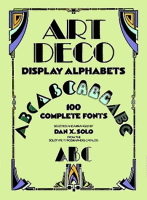 Dan X. Solo Art Deco Display Alphabets 100 Complete Fonts